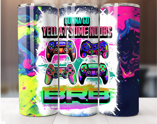 Yell at some noobs 20oz
